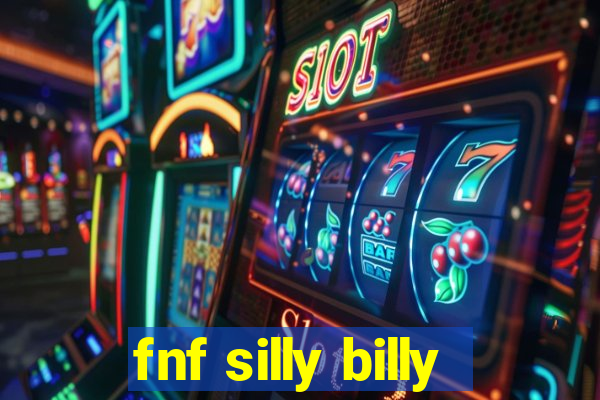 fnf silly billy